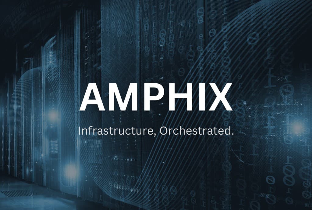 Amphix — Infrastructure, Orchestrated